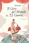 Il giro del mondo in 72 giorni libro di Bly Nellie