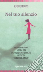 Nel tuo silenzio libro