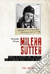 Milena Sutter. Verità e misteri sul delitto del biondino della spider rossa libro