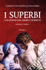 I superbi. Una donna fra amori e vendette