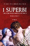 I superbi. Una donna fra amori e vendette libro