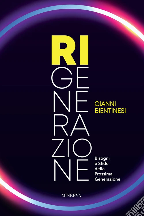Ri-Generazione. Bisogni e sfide della prossima generazione