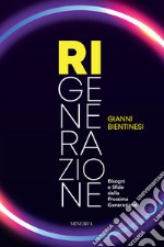 Ri-Generazione. Bisogni e sfide della prossima generazione libro