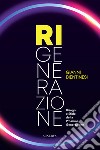 Ri-Generazione. Bisogni e sfide della prossima generazione libro