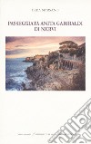 Passeggiata Anita Garibaldi di Nervi. Ediz. italiana e inglese libro di Marsano Beba