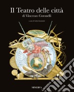 Il «Teatro delle Città». Ediz. illustrata libro