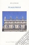 Palazzo Maffei. Ediz. italiana e inglese libro di Marsano Beba