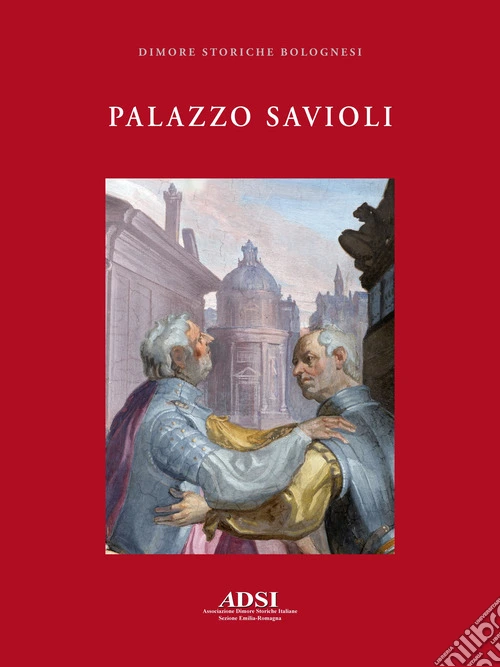 Palazzo Savioli. Ediz. a colori