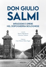 Don Giulio Salmi. Intuizioni e opere nel dopoguerra bolognese