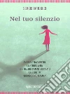 Nel tuo silenzio. E-book. Formato EPUB ebook