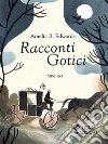 Racconti gotici. E-book. Formato EPUB ebook
