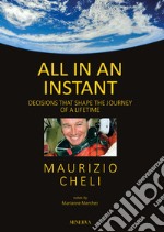 All in an instant. Decision thet shape the journey of a lifetime libro