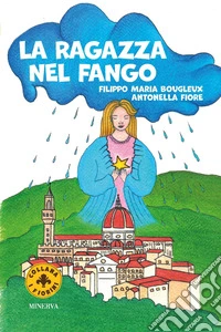 La ragazza nel fango. Ediz. a colori libro