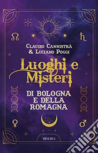Luoghi e misteri di Bologna e della Romagna libro