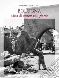 Bologna città di mura e di porte libro