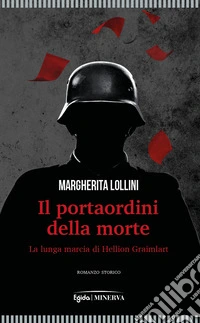 Il portaordini della morte. La lunga marcia di Hellion Graimlart libro