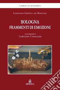 Bologna frammenti di emozioni libro