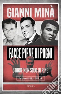 Facce piene di pugni. Storie non solo di ring libro