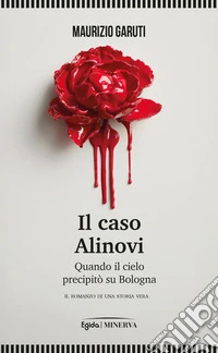 Il caso Alinovi. Quando il cielo precipitò su Bologna libro