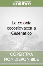 La colonia cecoslovacca a Cesenatico libro