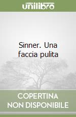 Sinner. Una faccia pulita libro
