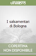 I salsamentari di Bologna