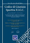 Codice di giustizia sportiva F.I.G.C. Approvato con delibera C.O.N.I. n. 258 dell'11.06.2019 libro