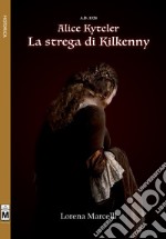 A.D. 1324. Alice Kyteler. La strega di Kilkenny