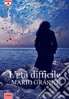 L'età difficile libro