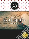 Io e l'amore libro