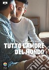 Tutto l'amore del mondo libro