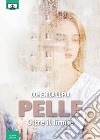 Pelle. Oltre il limite libro