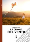 La chioma del vento libro