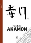 Akamon. Ediz. italiana, inglese e giapponese libro