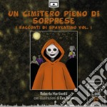 Un cimitero pieno di sorprese. I racconti di Spaventino. Vol. 1 libro