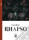 Rhapso. Ediz. integrale libro