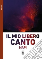 Il mio libero canto libro