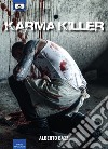 Karma killer. Ediz. integrale libro