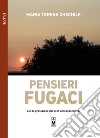 Pensieri fugaci. Ediz. integrale libro di Chechile Maria Teresa