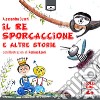 Il re sporcaccione e altre storie. Ediz. integrale libro