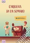 Carriera di un somaro. Ediz. integrale libro