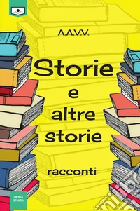 Storie e altre storie
