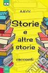 Storie e altre storie libro di Angelelli R. (cur.)