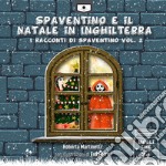 Spaventino e il Natale in Inghilterra. I racconti di Spaventino. Ediz. integrale. Vol. 2 libro