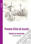 Premio Città di Ascoli. Poesia in vernacolo libro di Cordis P. (cur.)