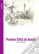 Premio Città di Ascoli. Poesia in italiano libro