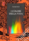 I colori della vita libro di Izzo Lucia