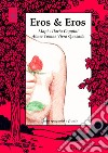 Eros & Eros. Testo spagnolo a fronte. Ediz. bilingue libro
