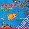 Malina nel luccichio del mare. Ediz. a colori libro