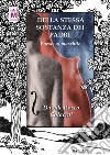 Della stessa sostanza dei padri. Poesie al maschile. Ediz. integrale libro